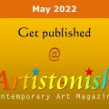 Artistonish Magazine May 2022 (Publication) – Call For Artists