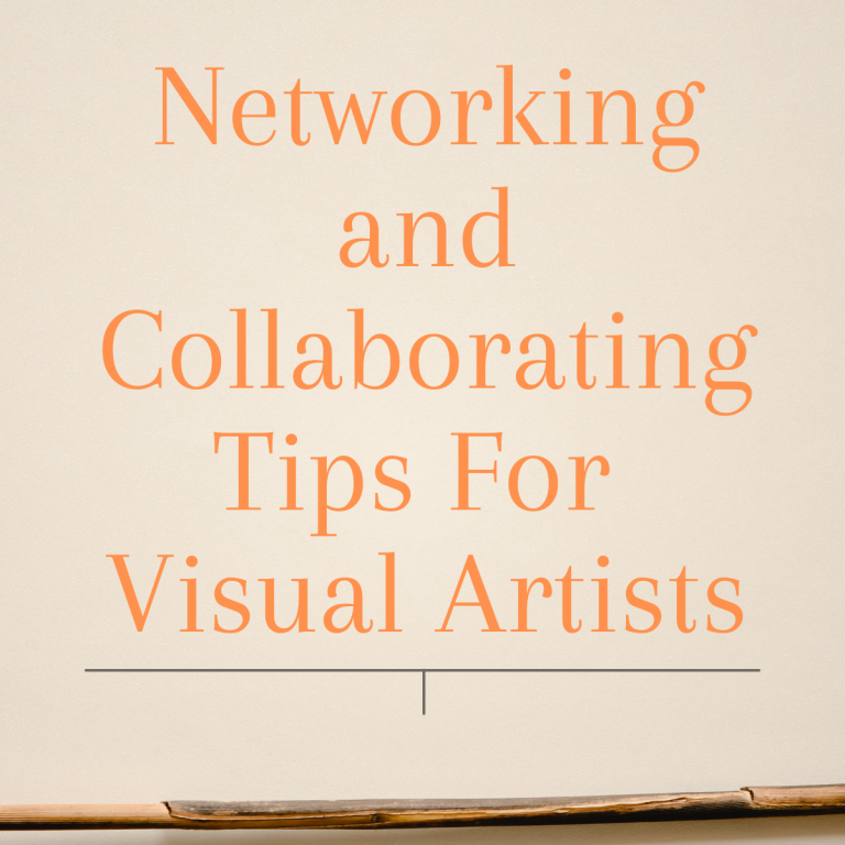 Networking and Collaborating Tips for Visual Artists