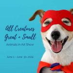 All Creatures Great And Small (Online Art Exhibition) – Call For Artists