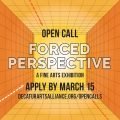 Forced Perspective Fine Arts Exhibition (Decatur, GA) – Call For Artists